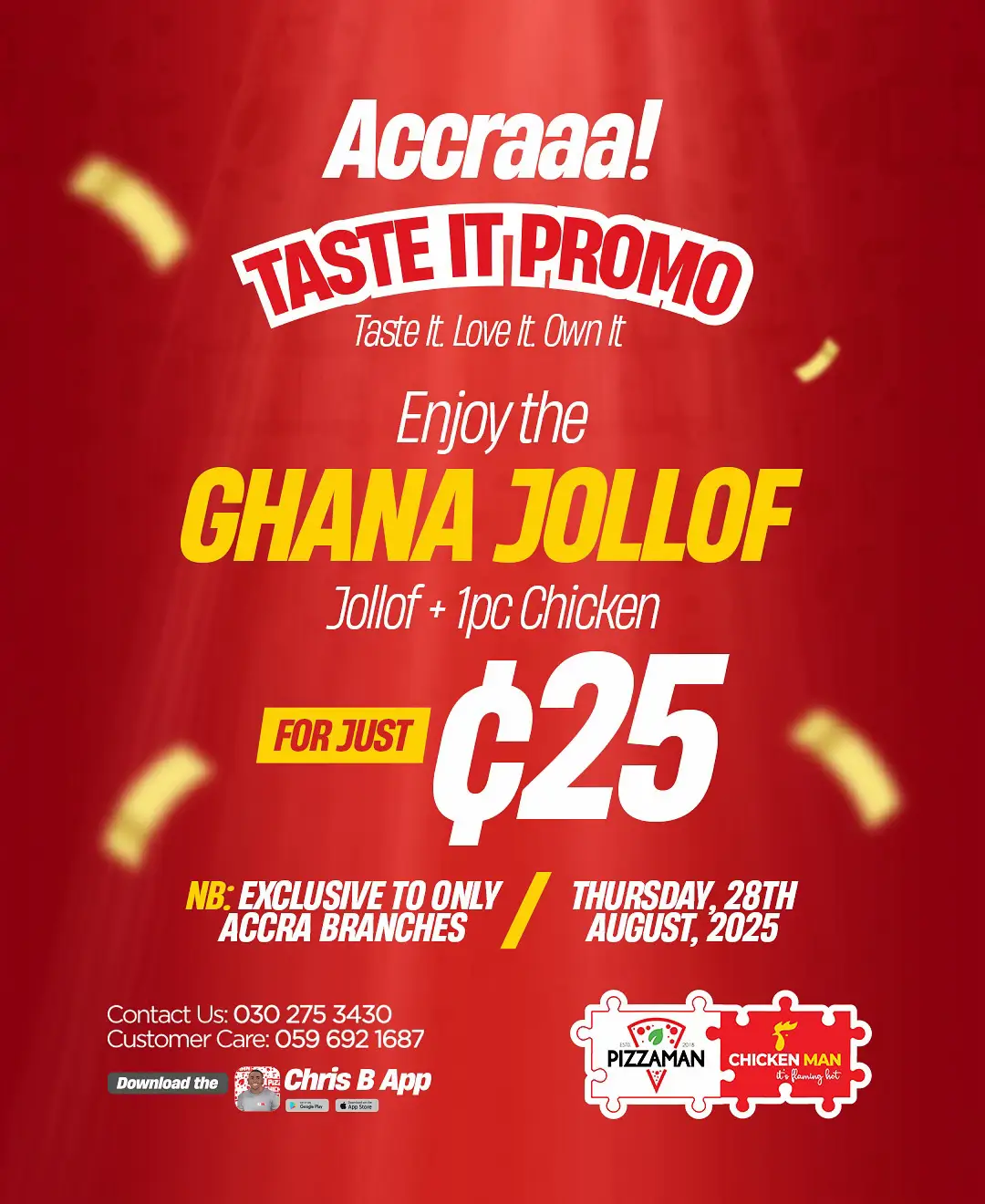 Accraaa!  Our Taste It Promo is here! Enjoy Our new GHANA JOLLOF + 1pc Chicken for just ₵25 this Thursday.  📍 Exclusively available in ALL Accra branches only Don’t miss out Taste it. Love it. Own it! ❤️ Taste wo mu ankasa 😮‍💨😮‍💨