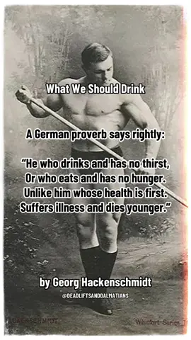 What We Should Drink, by Georg Hackenschmidt // #georgehackenschmidt #bronzeerabodybuilding #bodybuildingmotivation #healthandfitness #fitfamily 