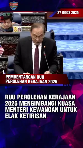 PEMBENTANGAN RUU  PEROLEHAN KERAJAAN 2025 RUU PEROLEHAN KERAJAAN 2025 MENGIMBANGI KUASA MENTERI KEWANGAN UNTUK ELAK KETIRISAN  #demipertiwi #rakyatmalaysia #foryou #pmx #kerajaanperpaduan 