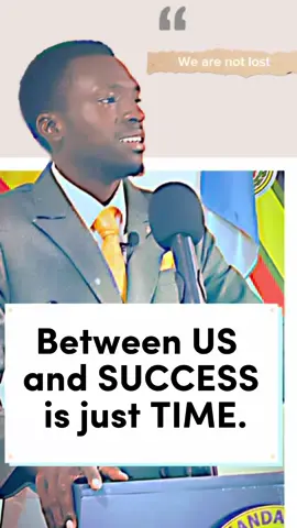 We Are Not Lost,  The fog to our success may be thick, but our faith in a better tomorrow is stronger. its just TIME that we need. We shall keep pushing and with such determination, we will reach the top. Brian Ainamaani  #RiseAboveStruggle  #AinamaaniBrianEmpowerment26 