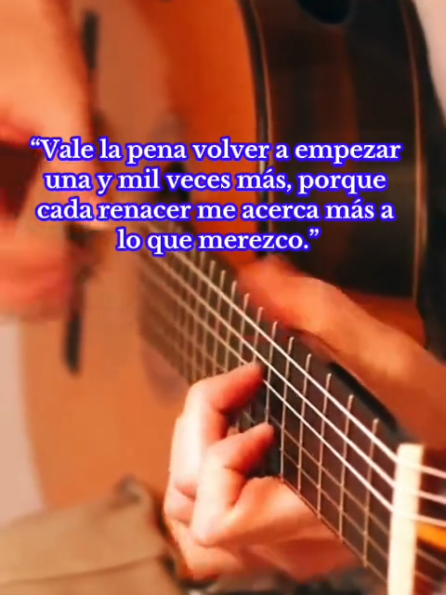 Vale la pena volver a empezar una y otra vez para cumplir tus sueños #reflexion #parati #frases #motivacion #guitarra 