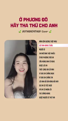 Ở PHƯƠNG ĐÓ HÃY THA THỨ CHO ANH || DOTHIDIEMTHUY COVER #viral #_dothidiemthuy_ #cover #xh #fvpシ 