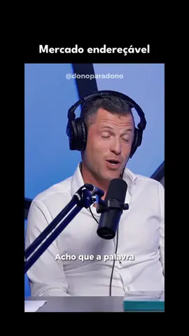 ⭐ Mercado endereçável exclusivo de @donoparadono!