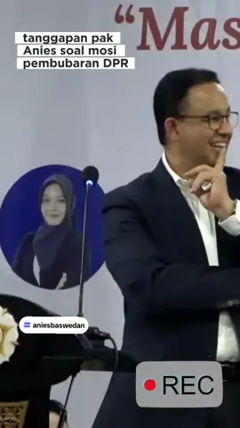tanggapan pak Anies Baswedan terkait isu Mosi pembubaran DPR @Anies Rasyid Baswedan #abah #anies #aniesbaswedan 