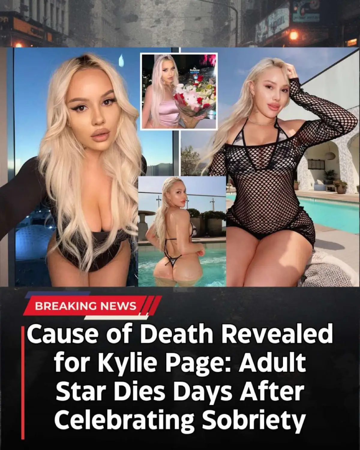 Cause of Death Revealed for Kylie Page: Adult Star Dies Days After Celebrating Sobriety The death of adult film star Kylie Page, 28, has been ruled an accidental overdose. Authorities confirmed she died from a lethal mix of cocaine and fentanyl on June 25 at her Los Angeles home — just five days after celebrating 60 days sober. 👉 Key details: Friend’s welfare check led police to discover her body. Fentanyl and paraphernalia were found in her apartment. She had starred in 200+ adult films and appeared in a Netflix mini-series about the porn industry. Tributes poured in from Brazzers and fellow performers, remembering her “laughter and kindness.” A GoFundMe raised nearly $21,000 to return her body to Oklahoma and cover funeral costs. Her family wrote: “Kylie was a daughter who loved hard, a sister who never let go, and a friend who made you feel like family… We lost her too soon.” Her tragic passing underscores the ongoing fentanyl crisis devastating communities across the U.S. 🎯 Hashtags #KyliePage #OverdoseCrisis #FentanylCrisis #AdultIndustry #RestInPeace #crime  #news #police #cruise #breakingnews #Courtdocs #truecrimecommunity #truecrimestory #storytime #Courts #globalbeatmedia 
