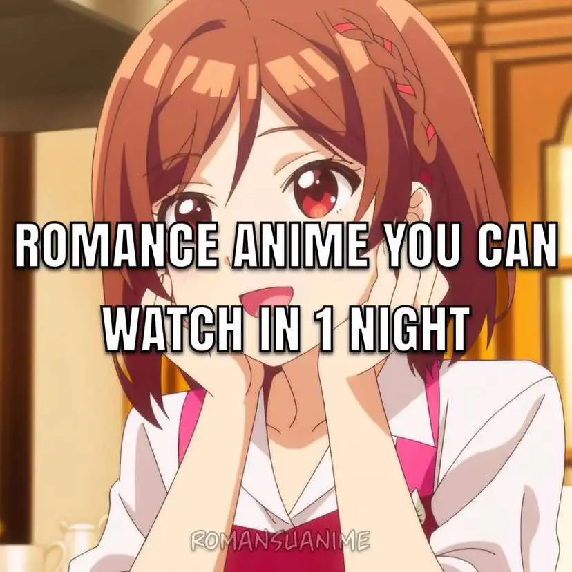 Romance Anime that you can watch in one night #anime #fyp #animedyd #animeedit #animefan #viral #animelover #animefyp #animerecommendations 