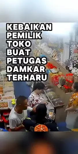 Pemilik Toko Tidak Ingin Dagangannya Dibayar 🥹😅😍🥰🔥~ 139 #damkar #pemadam #orangbaik #care #respect