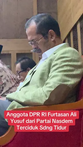 Anggota DPR RI dari Partai Bang Bewok, Furtasan Ali Yusuf terciduk sedang tidur saat rapat kerja dengan Wamen Kebudayaan  #https://monitorindonesia.com/politik/read/2025/08/613108/anggota-dpr-ri-dari-nasdem-tidur-saat-rapat-kerja-komisi-x-dpr