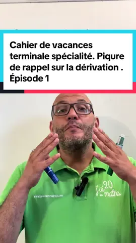 Cahier de vacances terminale spécialité. Piqure de rappel sur la dérivation . Épisode 1 #jai20enmaths #pourtoi #maths #revision #terminale 