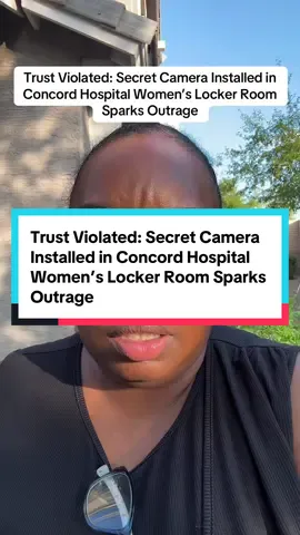 8/27/25 Concord Hospital’s response doesn’t cut it—employees call it a breach of trust, not a necessary measure. #fyp #hospital #workplacesafety #Concord #creatorsearchinsights 