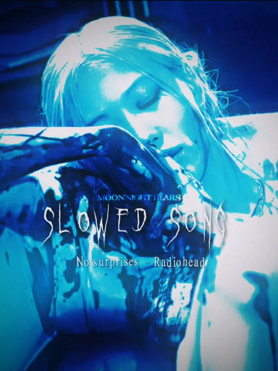 No surprises slowed song ~ Radiohead  #moonnighttears #slowedsong #sad #sadcore #fyp 