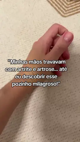 Esse pozinho mudou minha vida: adeus dor nas mãos e articulações travadas!