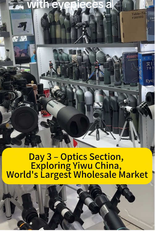 Day 3 – Optics Section, Exploring Yiwu China, World's Largest Wholesale Market #surcingagent #ecommerce #YiwuMarket  #chinesefactory #OpticsWholesale