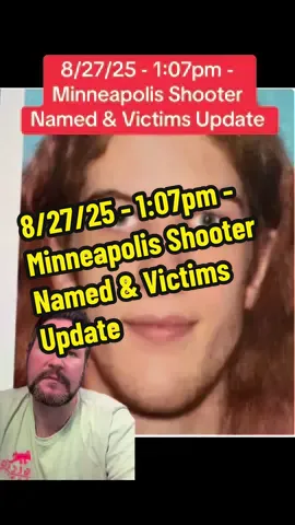 8/27/25 - 1:07pm - Minneapolis Shooter Named & Victims Update #News #BreakingNews #Update #Minneapolis #Shooter