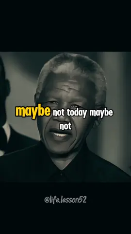 May be not today...  #nelsonmandela #nelsonmandelaquotes #nelson #dailymotivation #dailyquotes 
