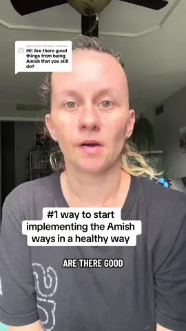 Replying to @Amy Burgess We could all benefit from implementing some of the good parts of the Amish ways #amishlife #amish #foryoupage #fyp #viral 