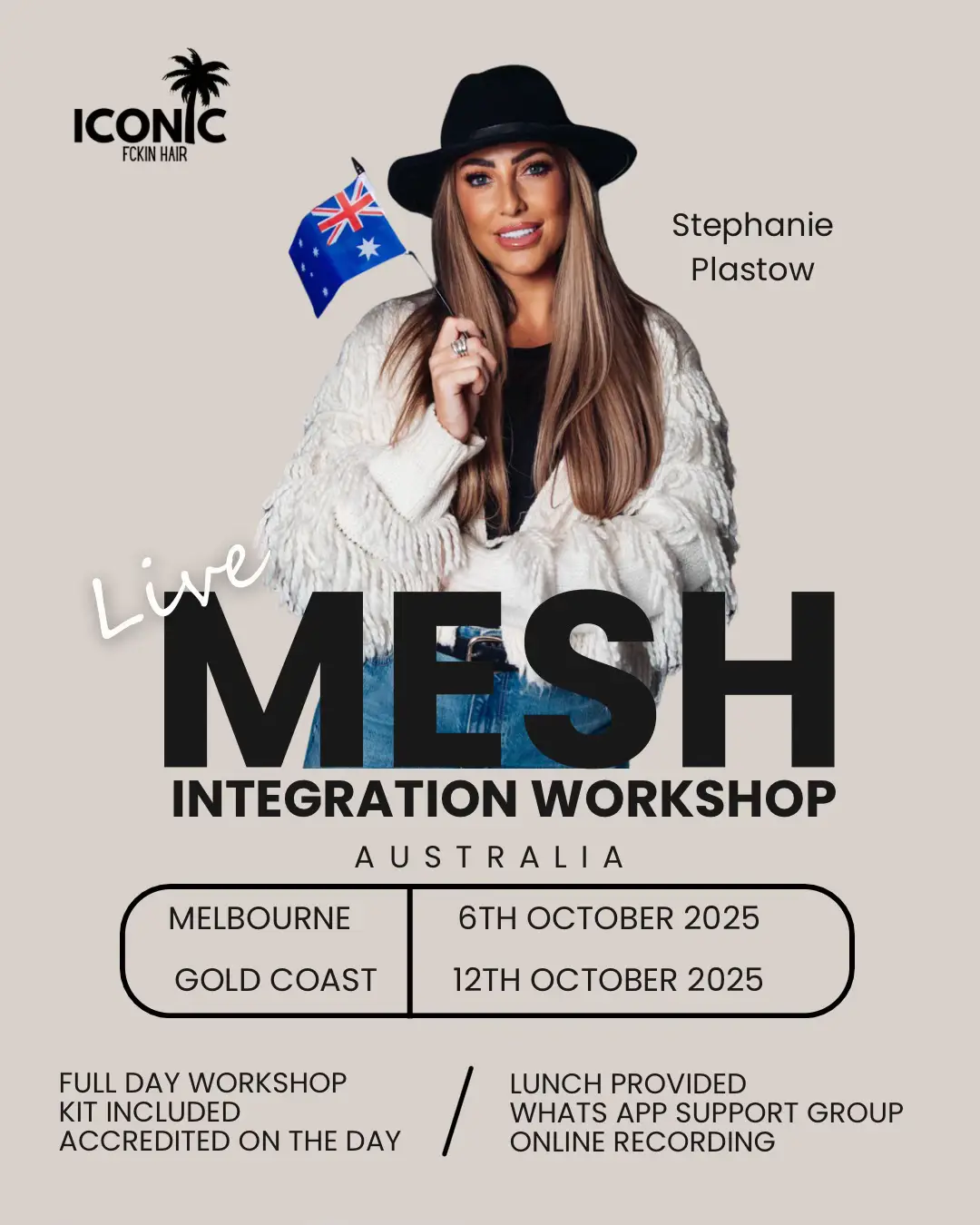 🇦🇺 AUSTRALIA – I’M COMING FOR YOU ✈️ Mesh Integration training is going GLOBAL and I’m flying across the world to bring it straight to you! 🌍🔥 Why join? ✨ Be one of the FIRST in Australia to offer this life-changing hair loss solution ✨ Add a high-ticket service ($1000-$3500 + per client) to your business ✨ Full CPD-accredited training + starter kit included ✨ Ongoing WhatsApp support & access to trade accounts 📍 Melbourne & Gold Coast 📅 6th & 12th October 2025 💬 DM me now to secure your space – limited spots, once they’re gone they’re gone! #IconicFckinHair #IconicMeshIntegration #AustraliaHairTraining #HairLossSolutions