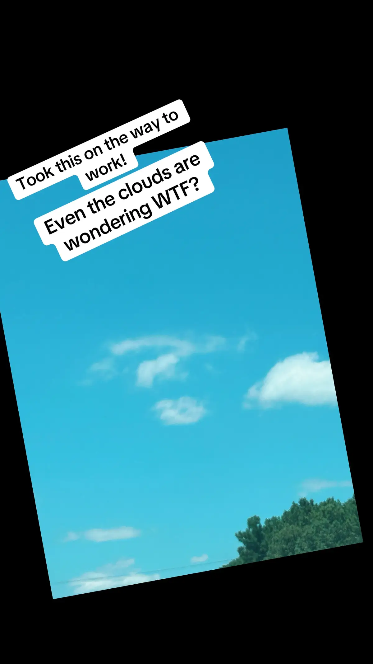 #clouds #questions #wlw #bepositive 