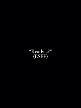 #esfp #esfppersonality #esfpedit #mbti #mbtipersonality #mbtiedit #mbtiktok #ready? #fyp #viral #fypviralシ #xyzabc #xyzbcafypシ #stereotypes ready? / ESFP