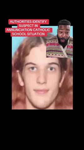 AUTHORITIES IDENTIFY SUSPECT IN ANNUNCIATION CATHOLIC  SCHOOL SITUATION #Minneapolis #annunciationcatholicschool ##robinmwestman #news 