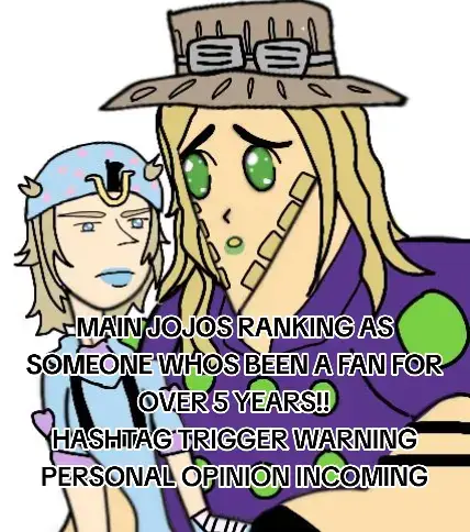 KEEP IN MIND THIS IS JUST MY PERSONAL OPINION!! IF YOU DONT AGREE THATS OKAY!! Just dont attack me in the comments like my jojo part ranking slideshow 😓(ALSO TO CLARIFY, I DO NOT HATE PART 8 I JUST LIKE ALL THE OTHER PARTS MORE!!!!) #jjba #jojosbizarreadventure #fyp #jjbapart7 #fypシ 