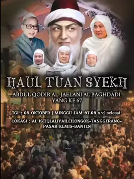 Jangan lupa hadir di acara haul tuan syekh(ABDUL QODIR AL JAELANI) yang ke 67 LOKASI.AL ISTIQLALIYAH, CILONGOK, TANGGERANG PASAR KEMIS,BANTEN #haultuansyehabdulqodiraljaelani #haulcilongok #abuyauciturtusicilongok #abuyaentohcilongok#abuyaiimcilejet 