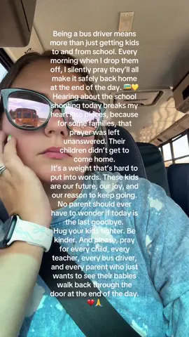 Being a bus driver means every goodbye matters… some families didn’t get their hello back. 💔 #schoolshooting #busdriver #prayers 