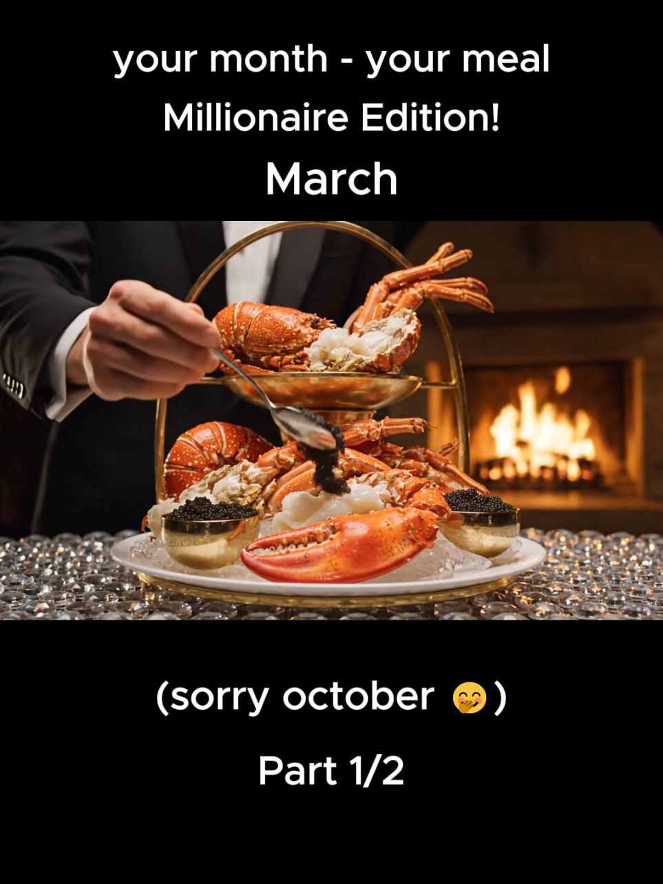 Part 1 | Your month, your meal! Millionnaire edition.