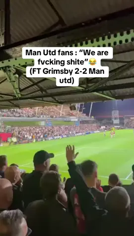 Man utd fans; We are fvcking shite” 😂 (FT Grimsby 2-2 Man utd) #grimsbyvsmanchesterunited #carabaocup #eflcup 
