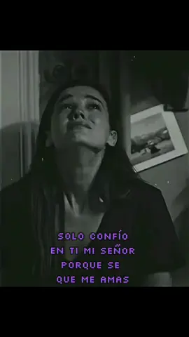 #confío en ti mi Señor porque se que me amas# 