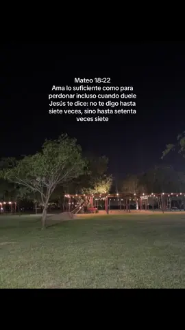 Mateo 18:22 Ama lo suficiente como para perdonar incluso cuando duele Jesús te dice: no te digo hasta siete veces, sino hasta setenta veces siete