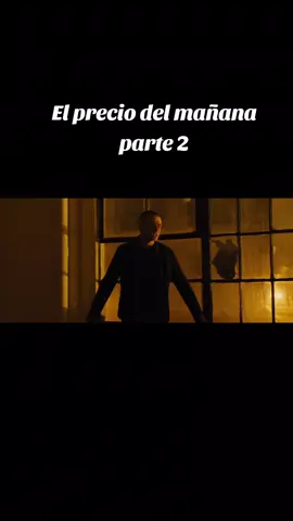 El precio del mañana parte 2