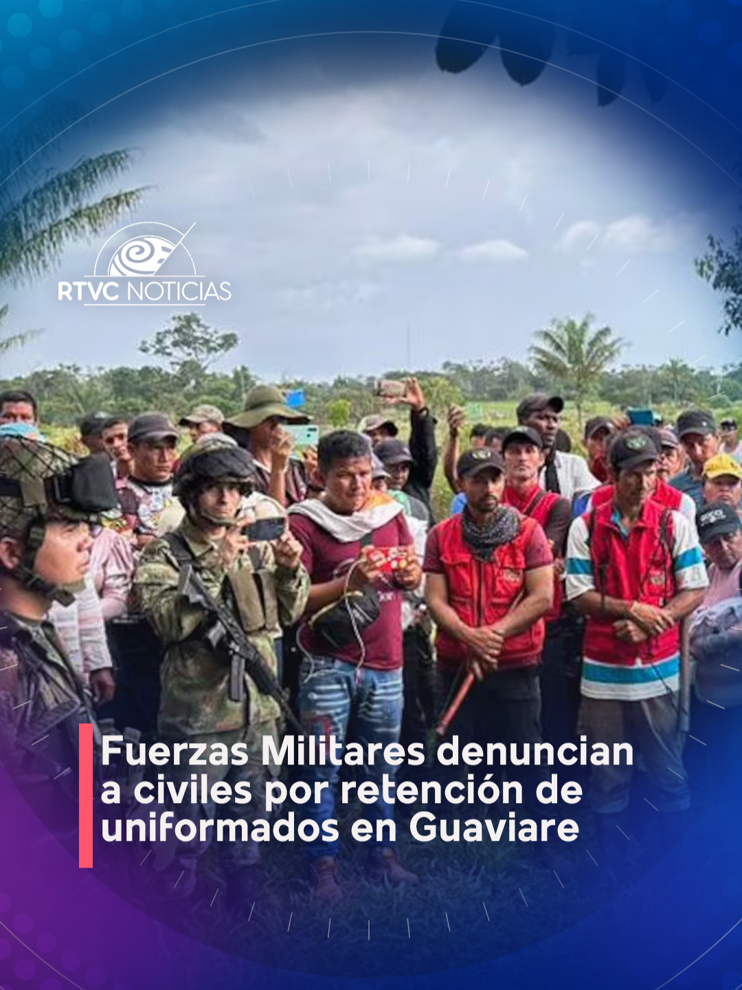 🚨#Judicial | Las Fuerzas Militares presentaron ante la Fiscalía una denuncia contra los civiles que retuvieron a uniformados en el Guaviare. 📌 La acusación es por secuestro simple, tras los hechos registrados durante una operación militar en la zona.