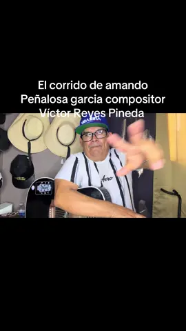 #corridos #vicreyes el corrido de amando Peñalosa garcia compositor Víctor Reyes Pineda 