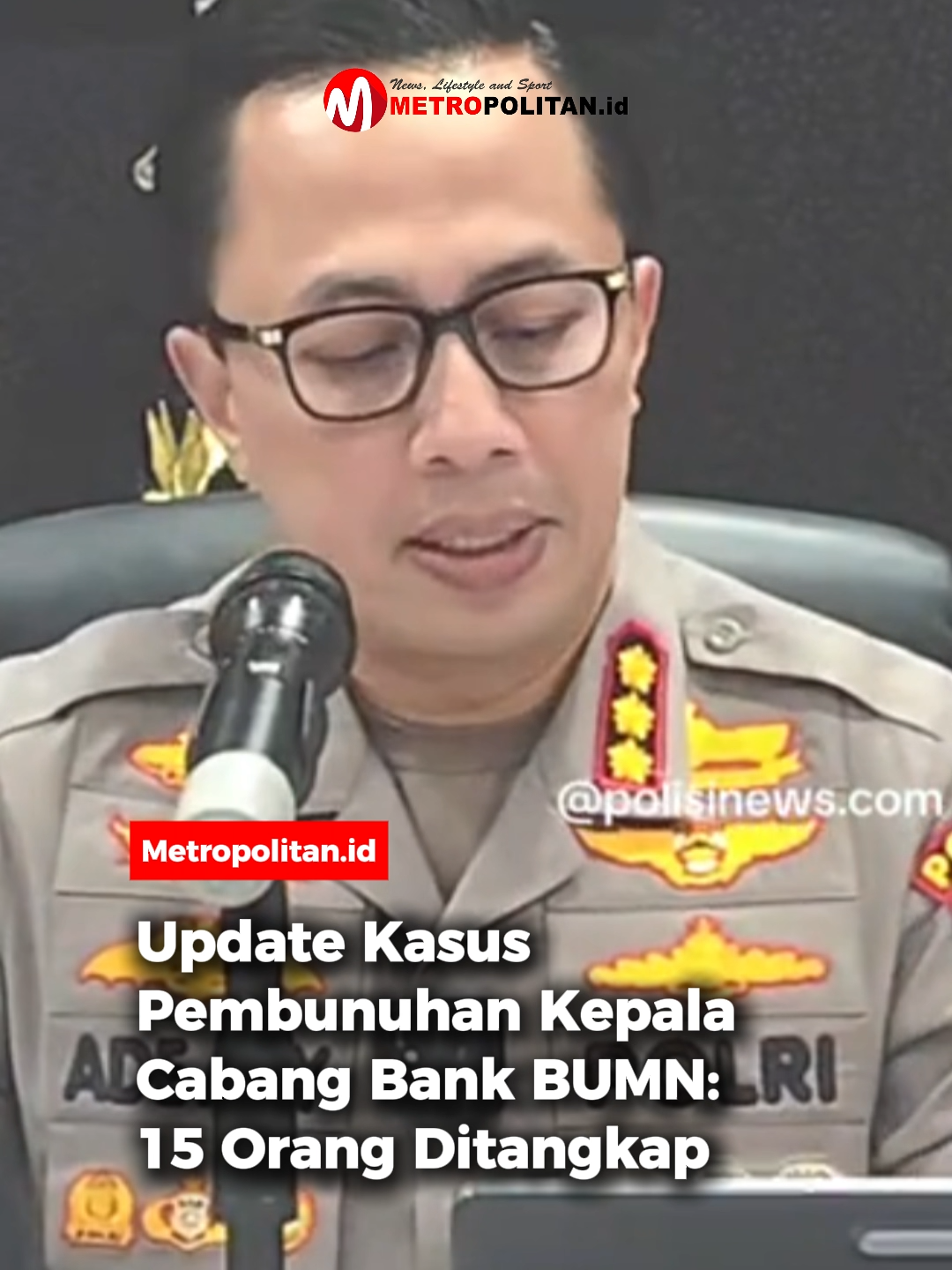 Polisi terus mengusut kasus penculikan dan pembunuhan Kepala Cabang Pembantu (KCP) bank BUMN, Muhammad Ilham Pradipta  Kabid Humas Polda Metro Jaya, Kombes Pol Ade Ary Syam menyampaikan, 15 orang telah ditangkap terkait kasus pembunuhan tersebut. 9 orang ditangkap oleh Subdit Jatanras Ditreskrimum Polda Metro Jaya, sedangkan 6 lainnya diringkus Subdit Resmob. 