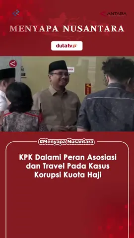 KPK Dalami Peran Asosiasi dan Travel Pada Kasus Korupsi Kuota Haji Ikuti berita kami selengkapnya hanya di Duta TV & dutatv.com #dutatv #dutatvofficial #dutatvmengabarkan #antaratv #antara #menyapanusantara  #korupsi  #danahaji