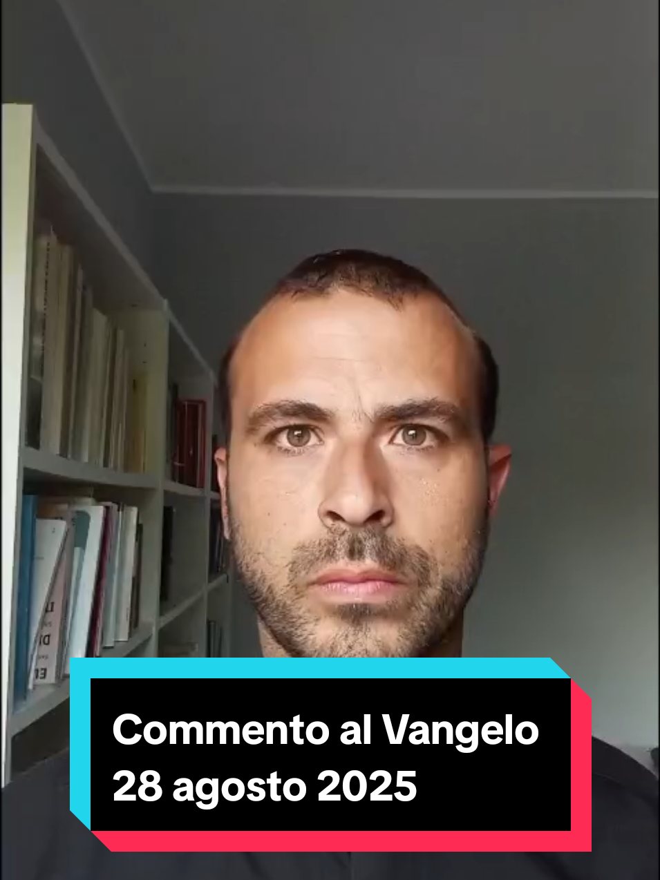 Commento al Vangelo di don Daniele.  Giovedì 28 agosto 2025. #commentoalvangelo 