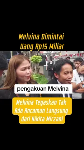 pengakuan Melvina tidak ada ancaman dari Nikita Mirzani, Sidang Nikita Mirzani vs Reza gladis 