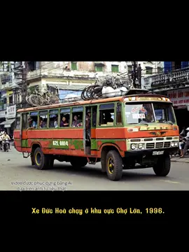 Xe Đức Hoà chạy ở khu vực Chợ Lớn, 1996. #tiemanhthanhxuan #phuchoianhcu #phucdunganhcu #videoxua #cholon 