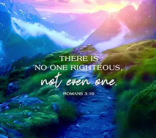 This verse reminds us that no one is inherently righteous. Every person falls short of God’s perfect standard. It’s not meant to condemn, but to point us to our need for God’s grace. Only through Jesus can we be made right with God, forgiven, and empowered to live in a way that honors Him.🙏🏼🕊️