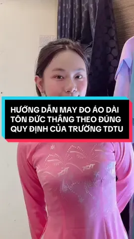 Cách may đo áo dài Tôn Đức Thắng đúng cách#tdtu #aodai #quan7 #sinhvien #tuyensinh2025 