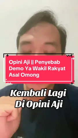 Opini Aji || Demo Hari Ini Akibat Dari Pernyataan Wakil Rakyat Yang Asal Omong #demo #demohariini #dpr #wakilrakyat #opiniaji 