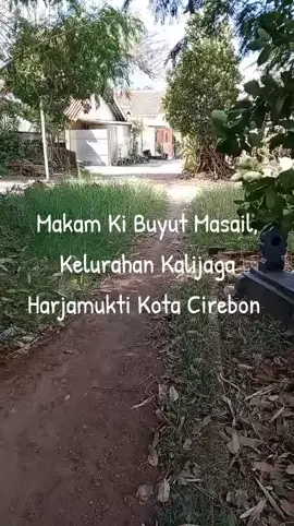 Ki Masail Seorang Ulama Penyebar Islam di Wilayah Sekitar Harjamukti Kota Cirebon 