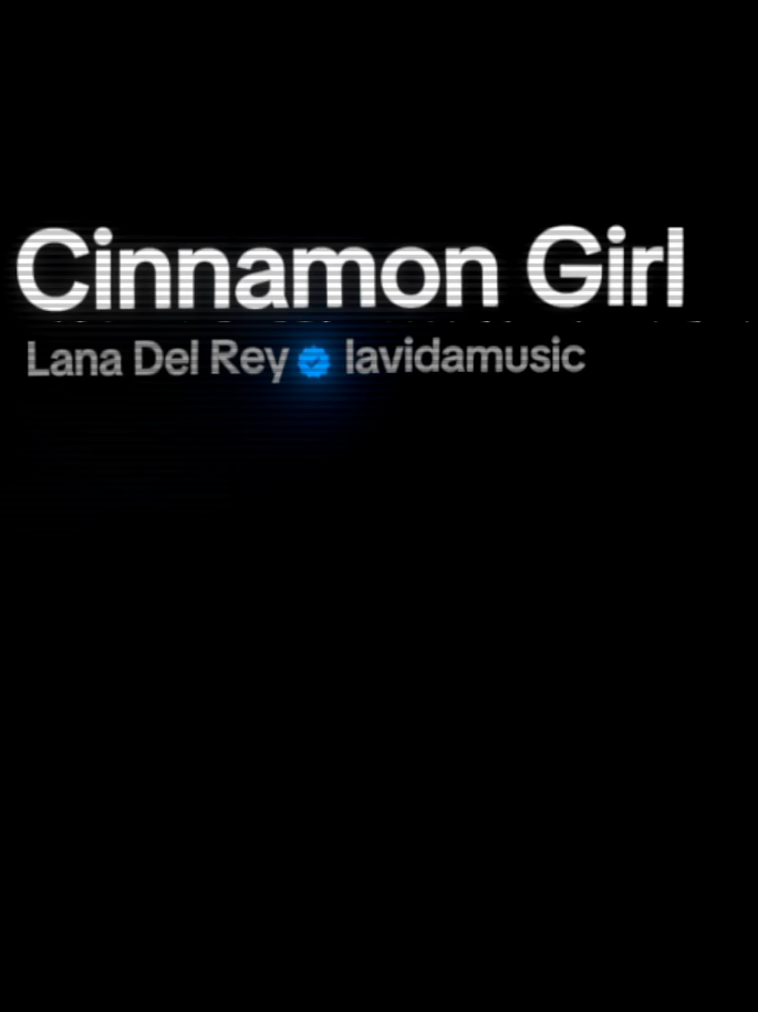 Cinnamon Girl  #lyrics #songs #music #lanadelrey 