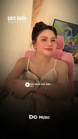 Em chỉ muốn là cục dàng ở trong tim của chàng #Domusic #cafebuon 