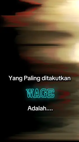 Yang Ditakutkan WAGE . #story #wage #wetonwage #weton #fyp 
