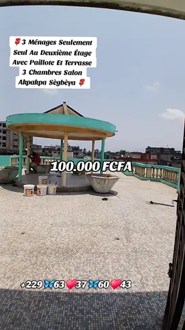 #3 Ménages Seulement #Akpakpa Sègbèya #Seul Au Deuxième Étage #Avec Une Grande Terrasse #Et Paillote 0 100.000FCFA  visite 3000f 