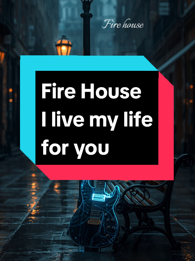 Fire House I live my life for you #firehouse #ilivemylifeforyou  #fire #musikviral #laguviral 
