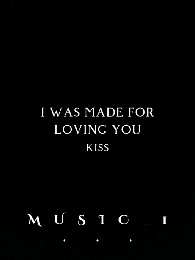 I Was Made For Lovin' You - Kiss . #MUSIC_1 #music_1edit #my_music_1 #kiss #iwasmadeforlovingyou 