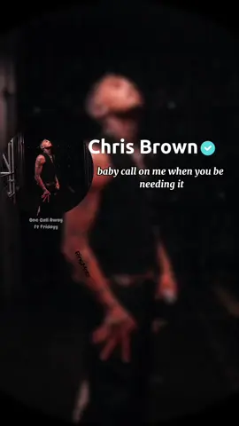 Chris Brown One Call Away ft Fridayy #fyp #chrisbrown #onecallaway #fridayy #rnb #fypage #rnbvibes #rnbmusic #hiphop #hiphopmusic #foryou #foryoupage #fyppppppppppppppppppppppp #fypage #fypシ゚ #ringmots #fyppp #fypシ゚viral🖤tiktok #fypdong #fypppppppppppppp #fypツ #fypviralシ #fypviralシviral #popular #viraltiktok #viral #trend #trendingvideo #creatorsearchinsight #creatorsearchinsights #tiktokviral #tiktokkenya #tiktoktanzania🇹🇿 #tiktokuganda🇺🇬🇺🇬🇺🇬 #tiktoksomalia #tiktokethiopia #tiktokbotswana🇧🇼tiktoksouthafrica🇿🇦 #tiktokzambia🇿🇲 #tiktokangola🇦🇴 #tiktoksouthafrica #tiktoknamibia #tiktoknigeria #tiktokghana🇬🇭 #tiktoksenegal🇸🇳 #tiktokuk #tiktokjamaica #tiktokisrael #tiktokaustralia #tiktokuk🇬🇧 #tiktokphilippines #tiktokbrasil #tiktokusa #tiktokcanada 